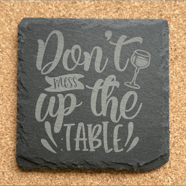 Dont mess up the table 10x10 cm