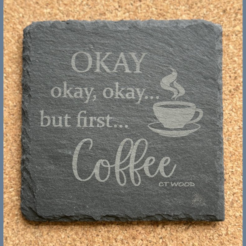 Okey okey okey but first Coffee 10x10 cm