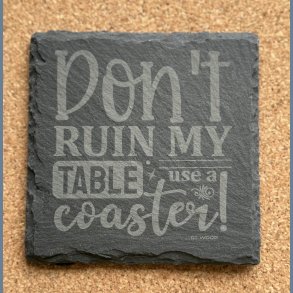 Don�t ruin my table use a coster 10x10 cm