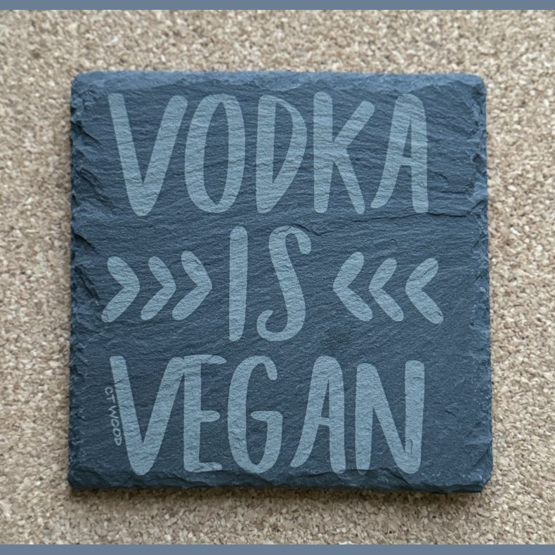 Vodka is vegan 10x10 cm