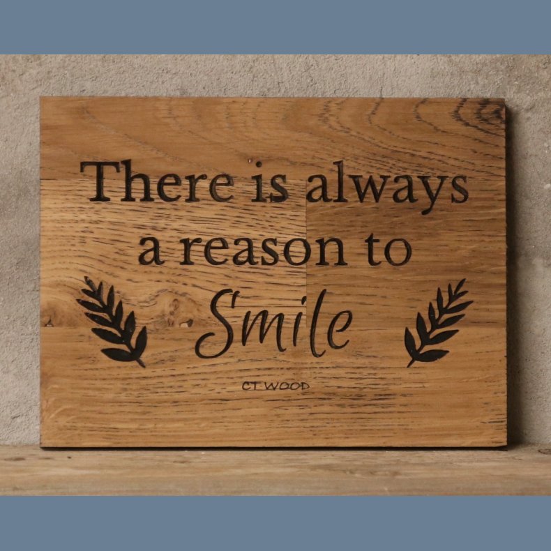 There is always a reason to smile 20x15