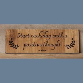 Start each day with a positive thought