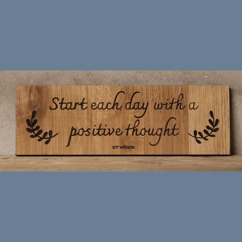 Start each day with a positive thought